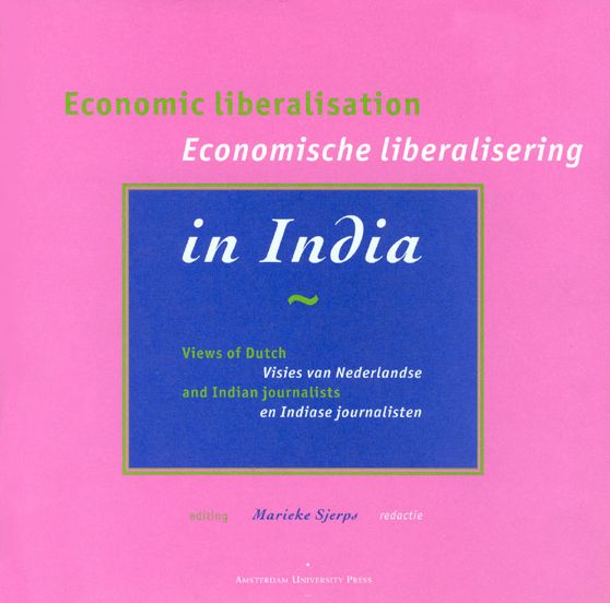 Economic Liberalisation in India: Views of Dutch and Indian Journalists