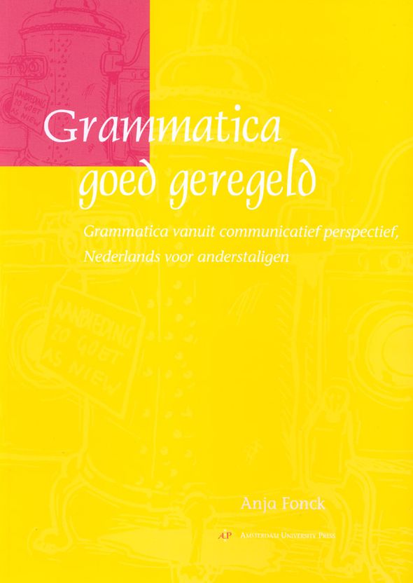 Grammatica goed geregeld (Getting Hold of Grammar): Grammatica vanuit communicatief perspectief, Nederlands voor anderstaligen