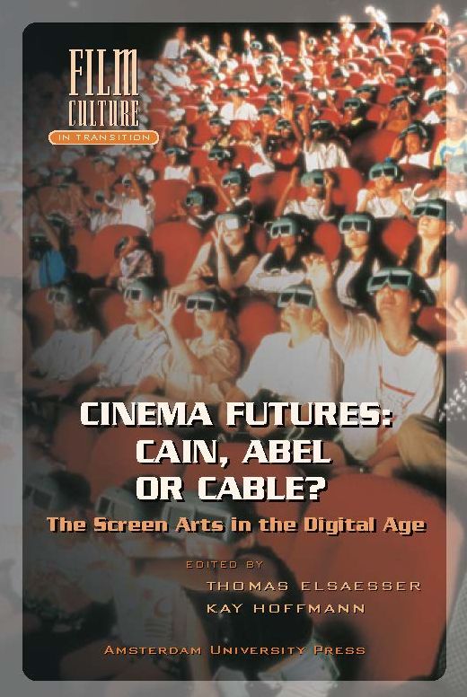 Cinema Futures: Cain,Abel,or Cable?