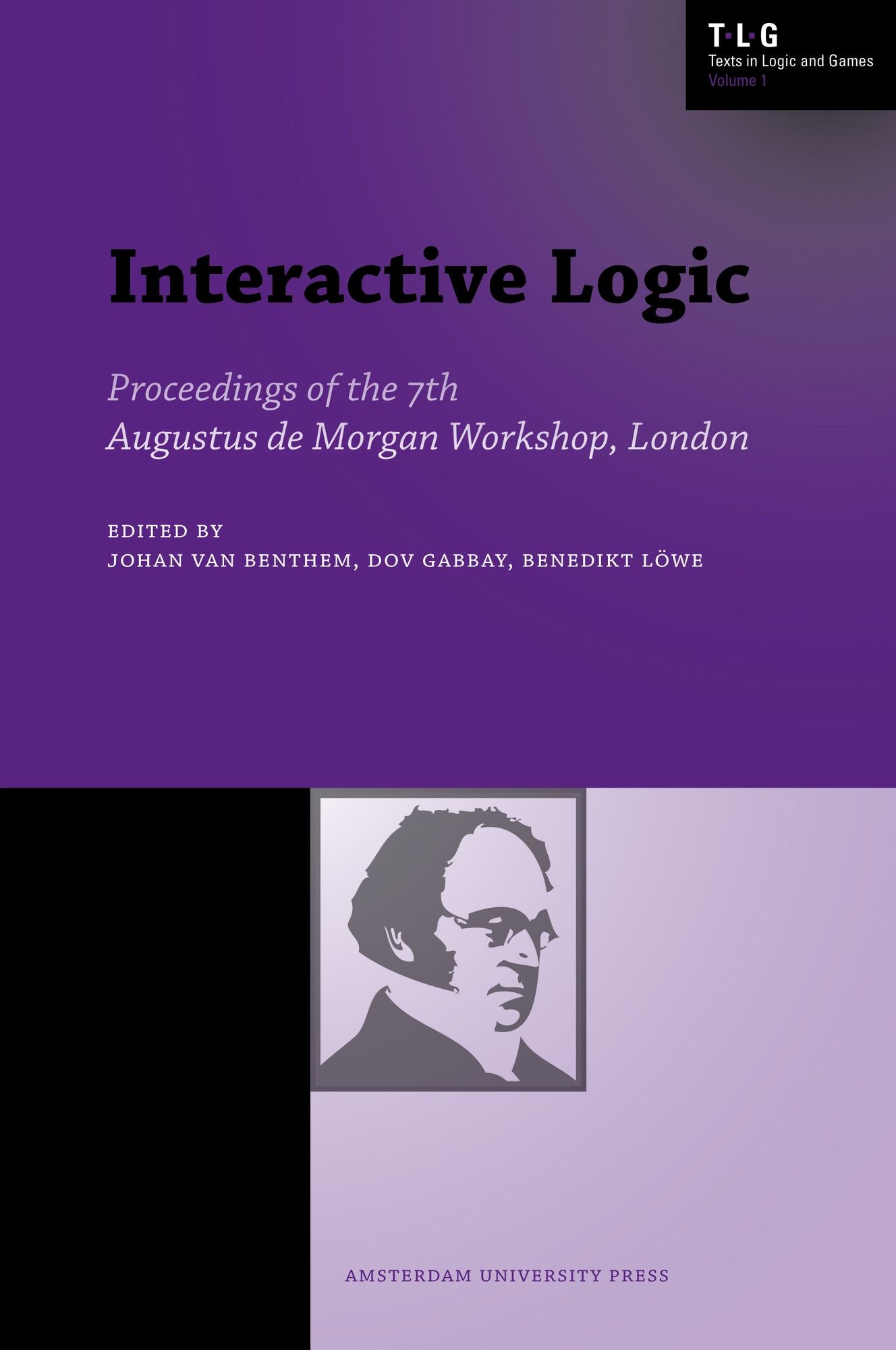 Interactive Logic: Selected Papers from the 7th Augustus de Morgan Workshop, London