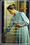 Ibsen,Strindberg and the Intimate Theatre