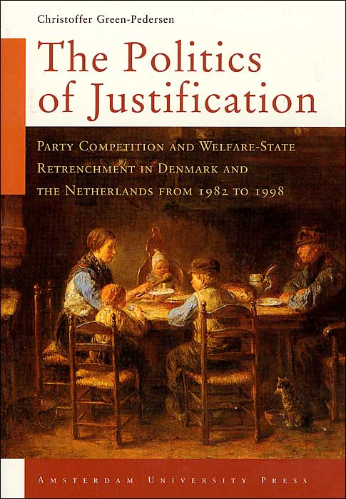 Politics of Justification: Party Competition and Welfare-State Retrenchment in Denmark and the Netherlands from 1982 to 1998