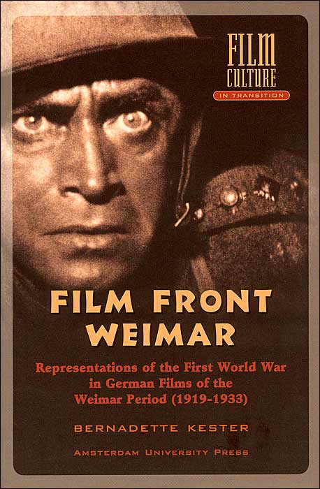 Film Front Weimar: Representations of the First World War in German Films from the Weimar Period (1919-1933)