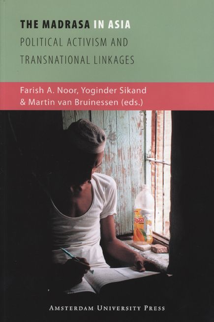 Madrasa in Asia: Political Activism and Transnational Linkages