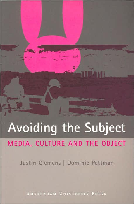 Avoiding the Subject: Media, Culture and the Object