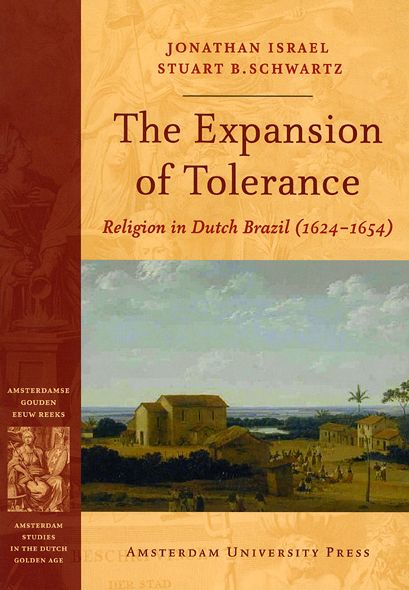 The Expansion of Tolerance: Religion in Dutch Brazil (1624-1654)