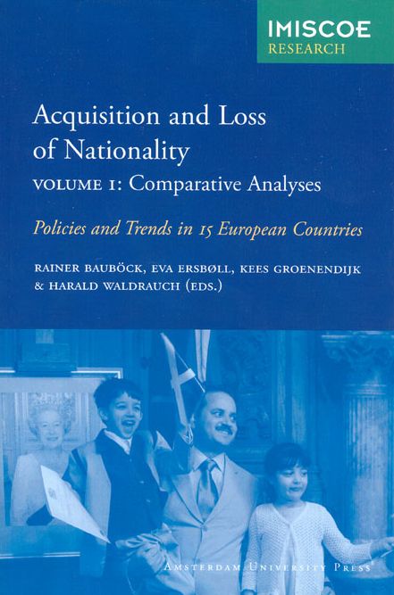 Acquisition and Loss of Nationality, Volume 1: Comparative Analyses: Policies and Trends in 15 European Countries