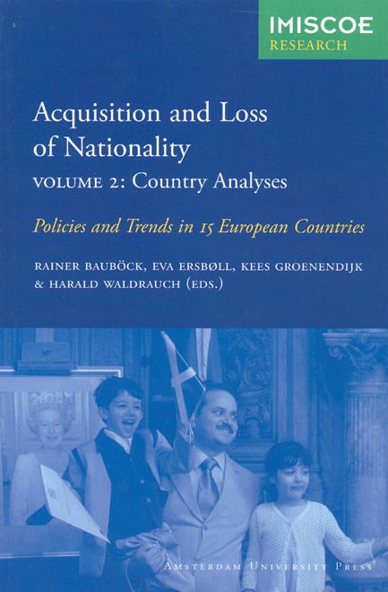 Acquisition and Loss of Nationality, Volume 2: Policies and Trends in 15 European Countries: Country Analyses