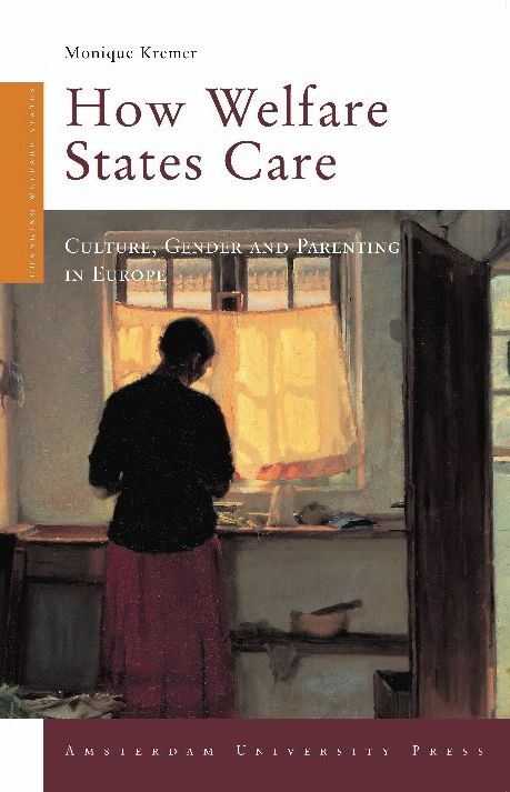 How Welfare States Care: Culture, Gender, and Parenting in Europe