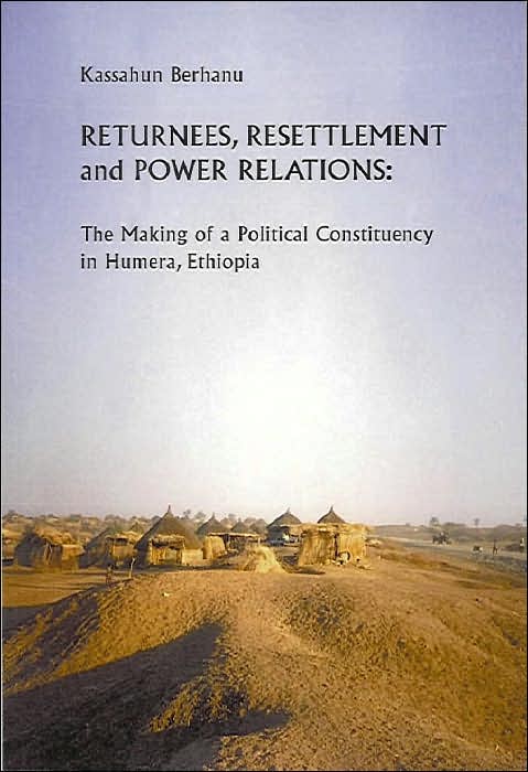 Returnees, Resettlement and Power Relations: The Making of a Political Constituency in Humera, Ethiopia