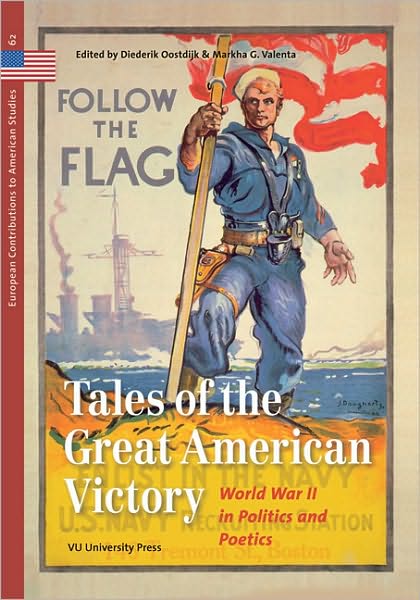 Tales of the Great American Victory: World War II in Politics and Poetics