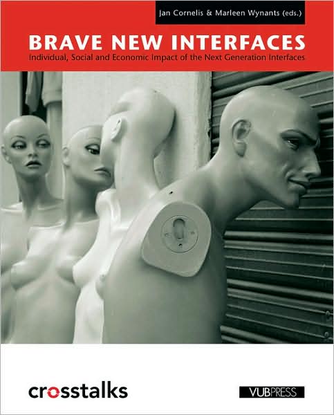 Brave New Interfaces: Individual, Social and Economic Impact of the Next Generation Interfaces