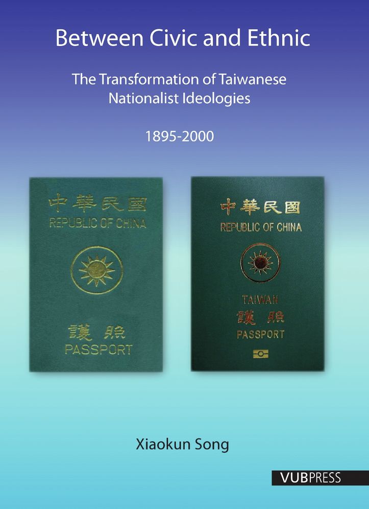 Between Civic and Ethnic: The Transformation of Taiwanese Nationalist Ideologies (1895 - 2000)