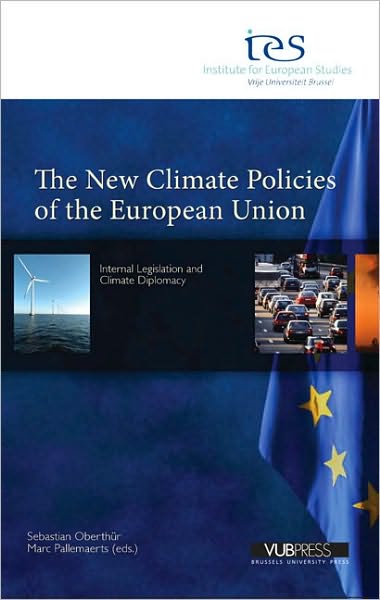 The New Climate Policies of the European Union: Internal Legislation and Climate Diplomacy