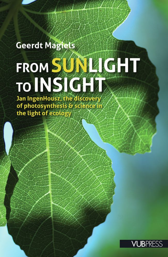 From Sunlight to Insight: Jan IngenHousz, the Discovery of Photosynthesis & Science in the Light of Ecology