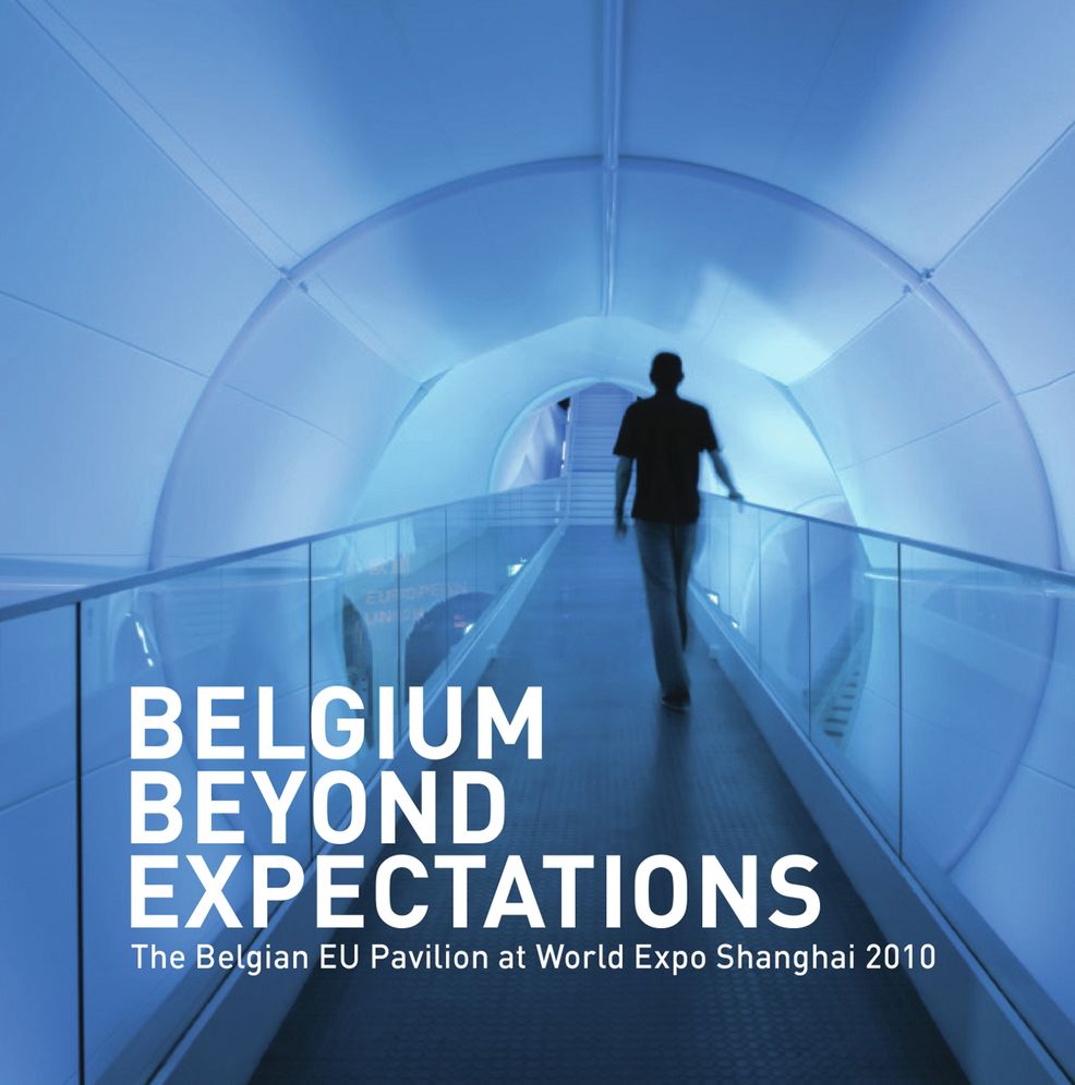 Belgium Beyond Expectations: The Belgian EU Pavilion at World Expo Shanghai 2010