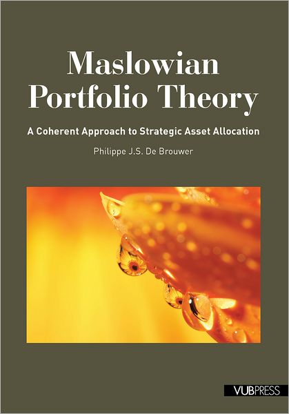 Maslowian Portfolio Theory: A Coherent Approach to Strategic Asset Allocation