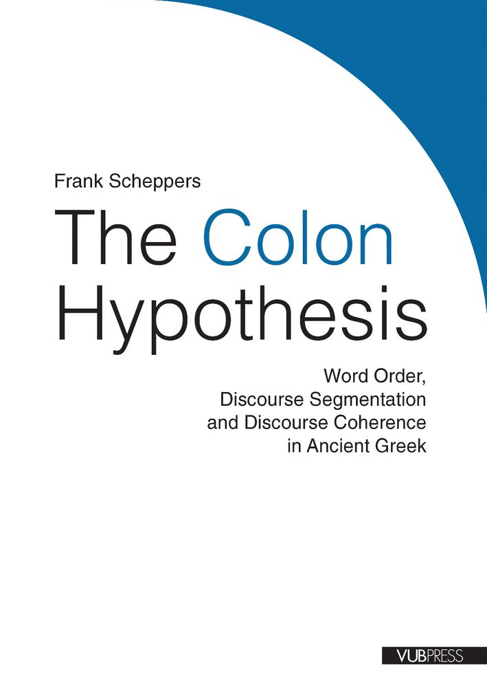 The Colon Hypothesis: Word Order, Discourse Segmentation and Discourse Coherence in Ancient Greek