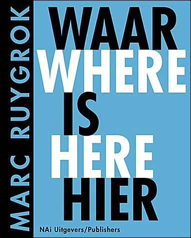 Marc Ruygrok: Waar is Hier (German)/Where is Here (English)_