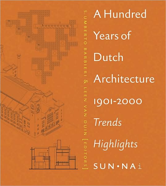 A Hundred Years of Dutch Architecture:1901-2000 Tendencies