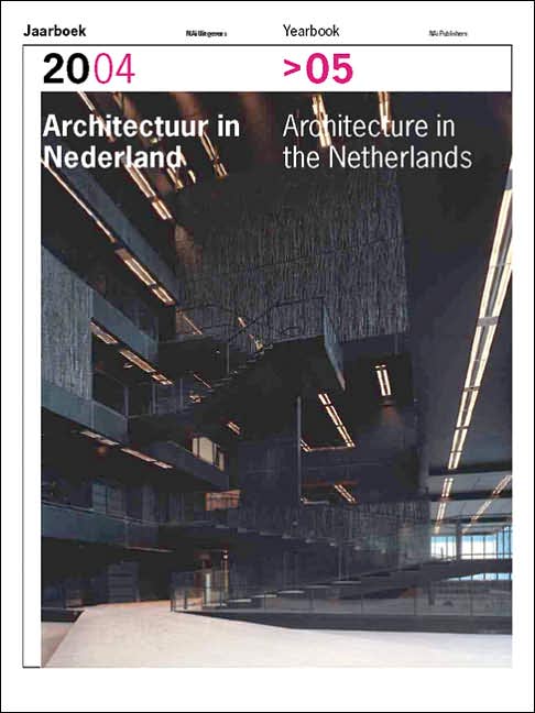 Architecture in the Netherlands: Yearbook 2004-2005
