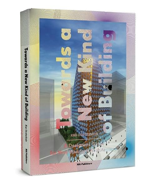 Towards a New Kind of Building: A Designers Guide for Non-Standard Architecture