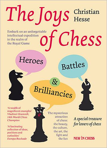 The Joys of Chess: Heroes, Battles and Brilliancies