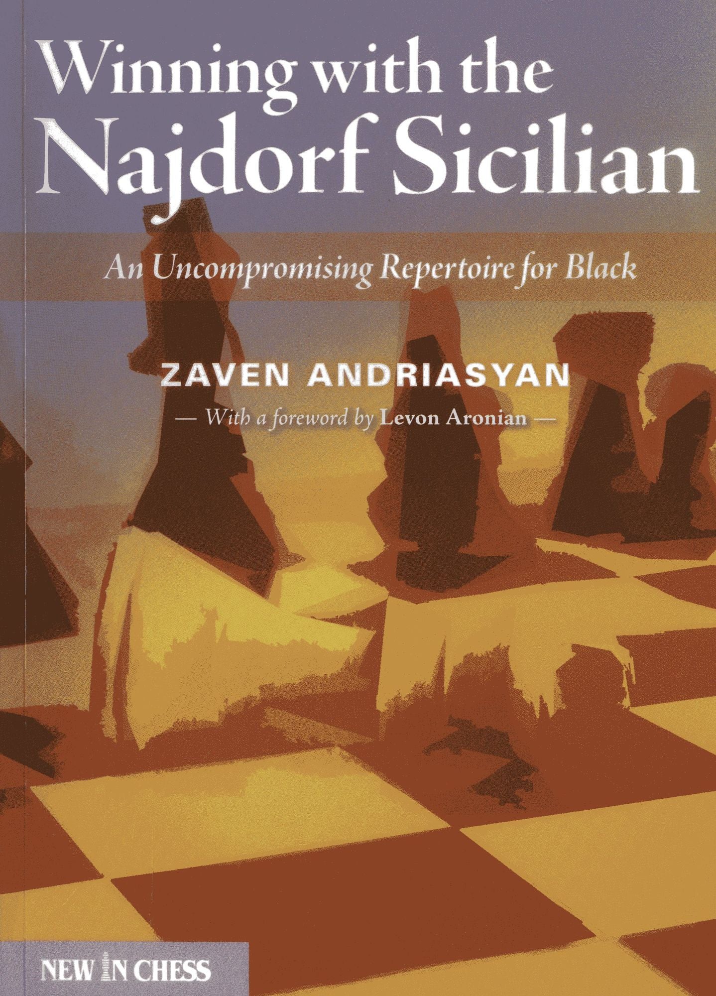 Winning with the Najdorf Sicilian: An Uncompromising Repertoire for Black