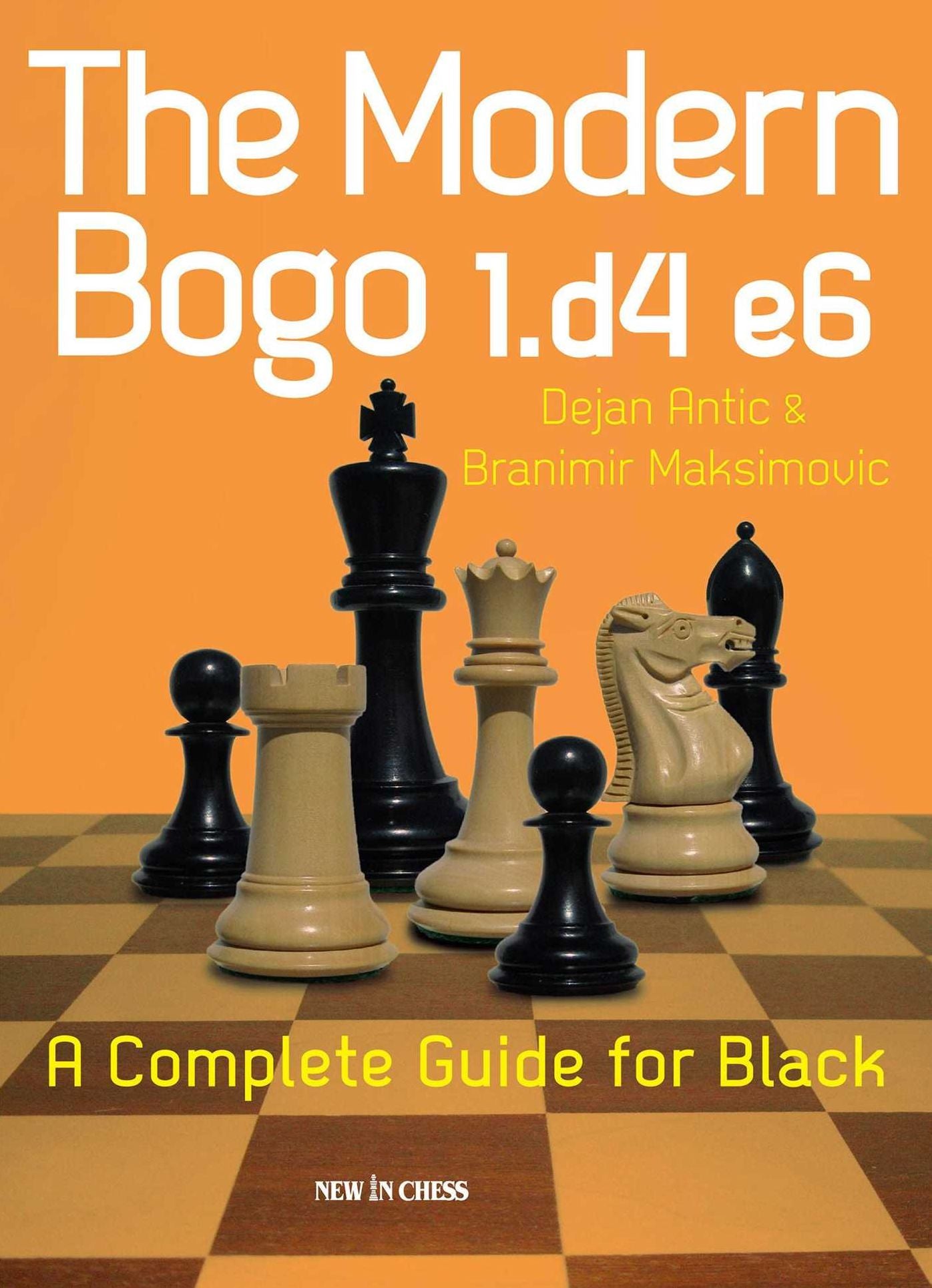The Modern Bogo 1.d4 e6: A Complete Guide for Black