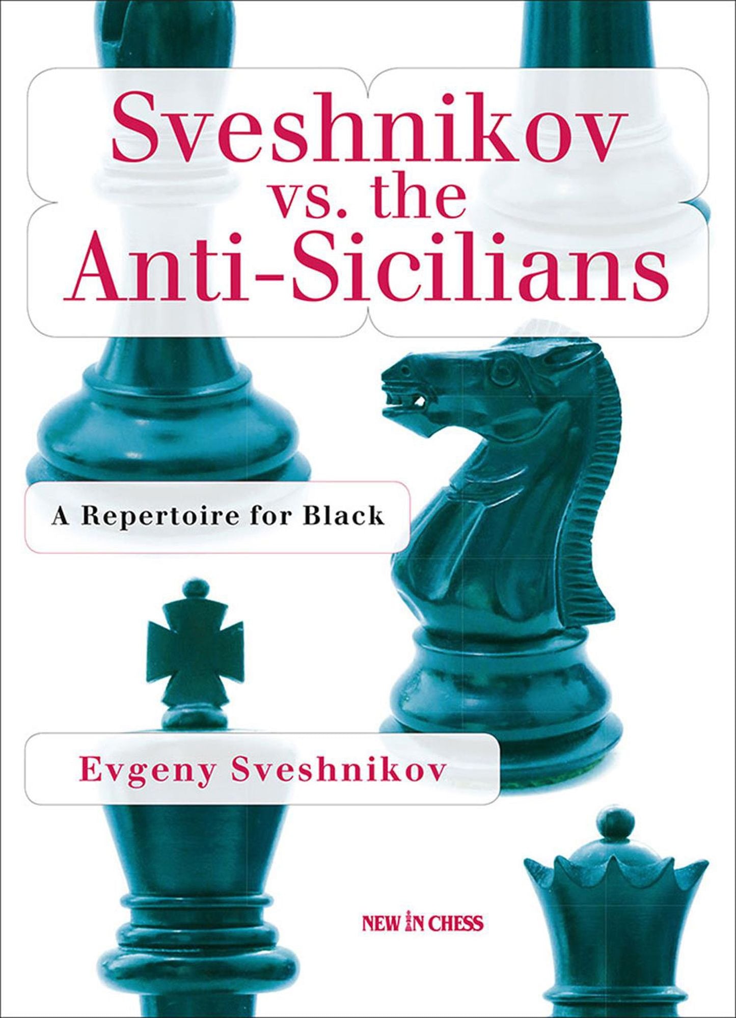 Sveshnikov vs the Anti-Sicilians: A Repertoire for Black