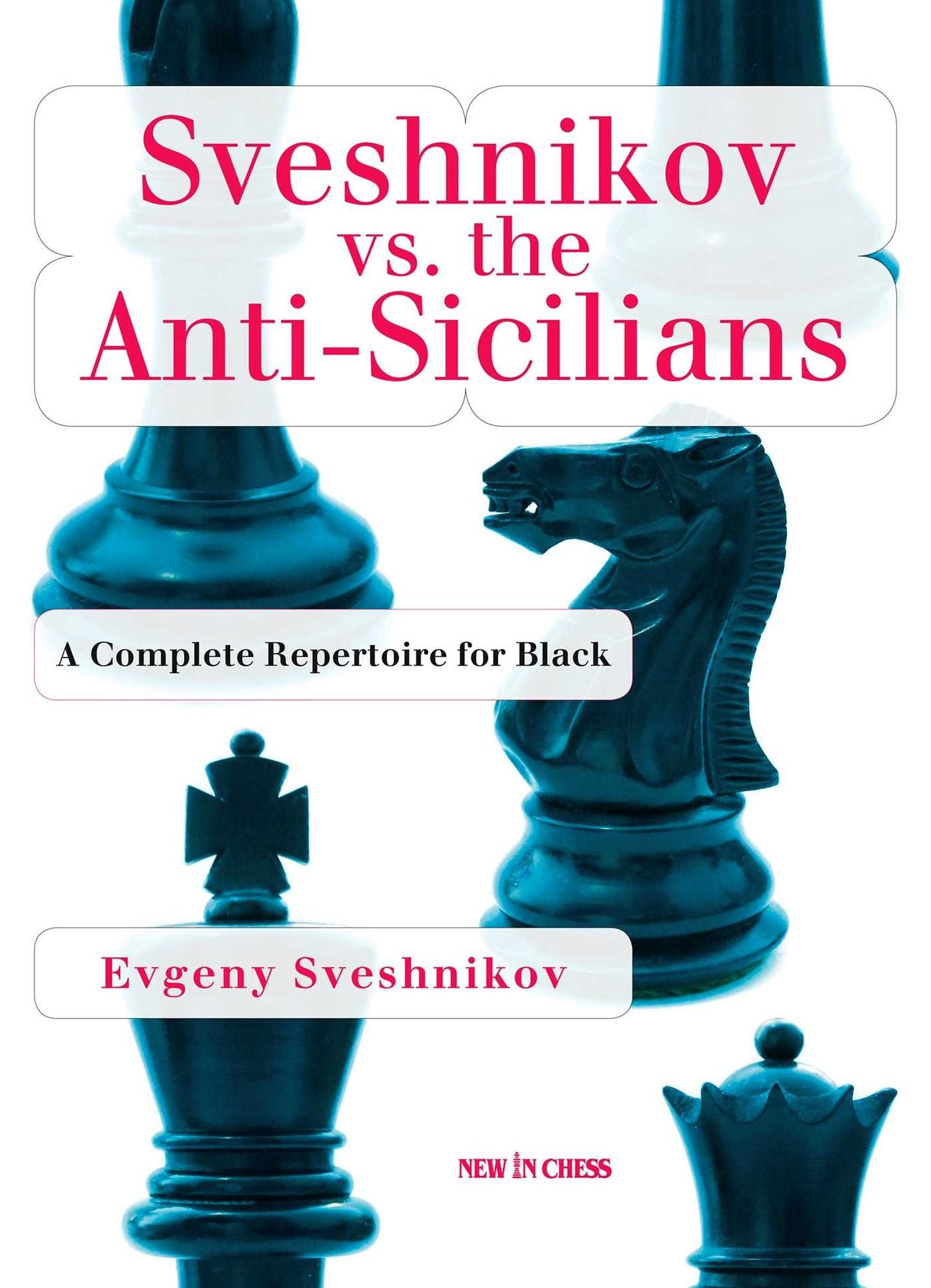 Sveshnikov vs the Anti-Sicilians: A Repertoire for Black