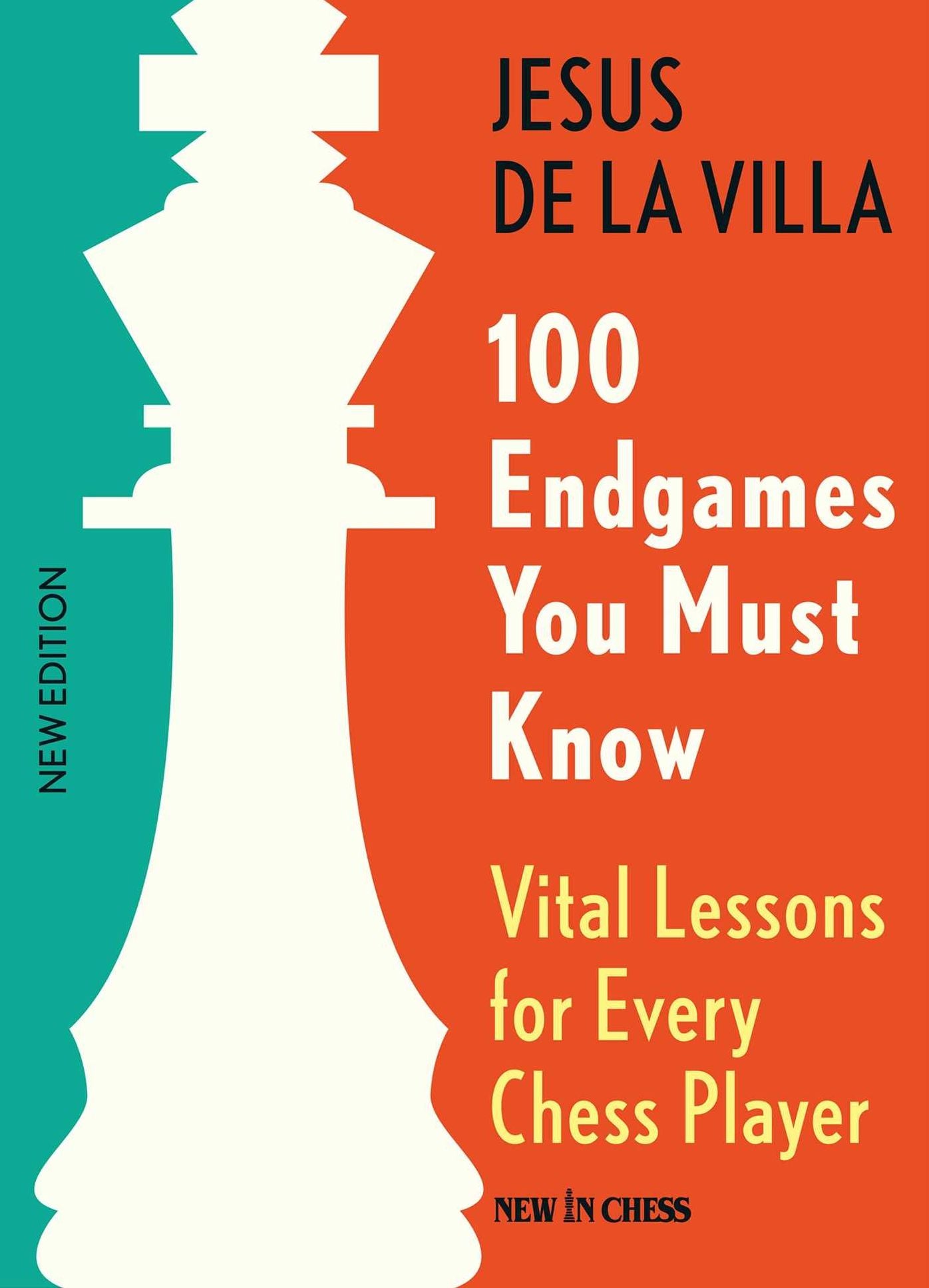 100 Endgames You Must Know: Vital Lessons for Every Chess Player Improved and Expanded