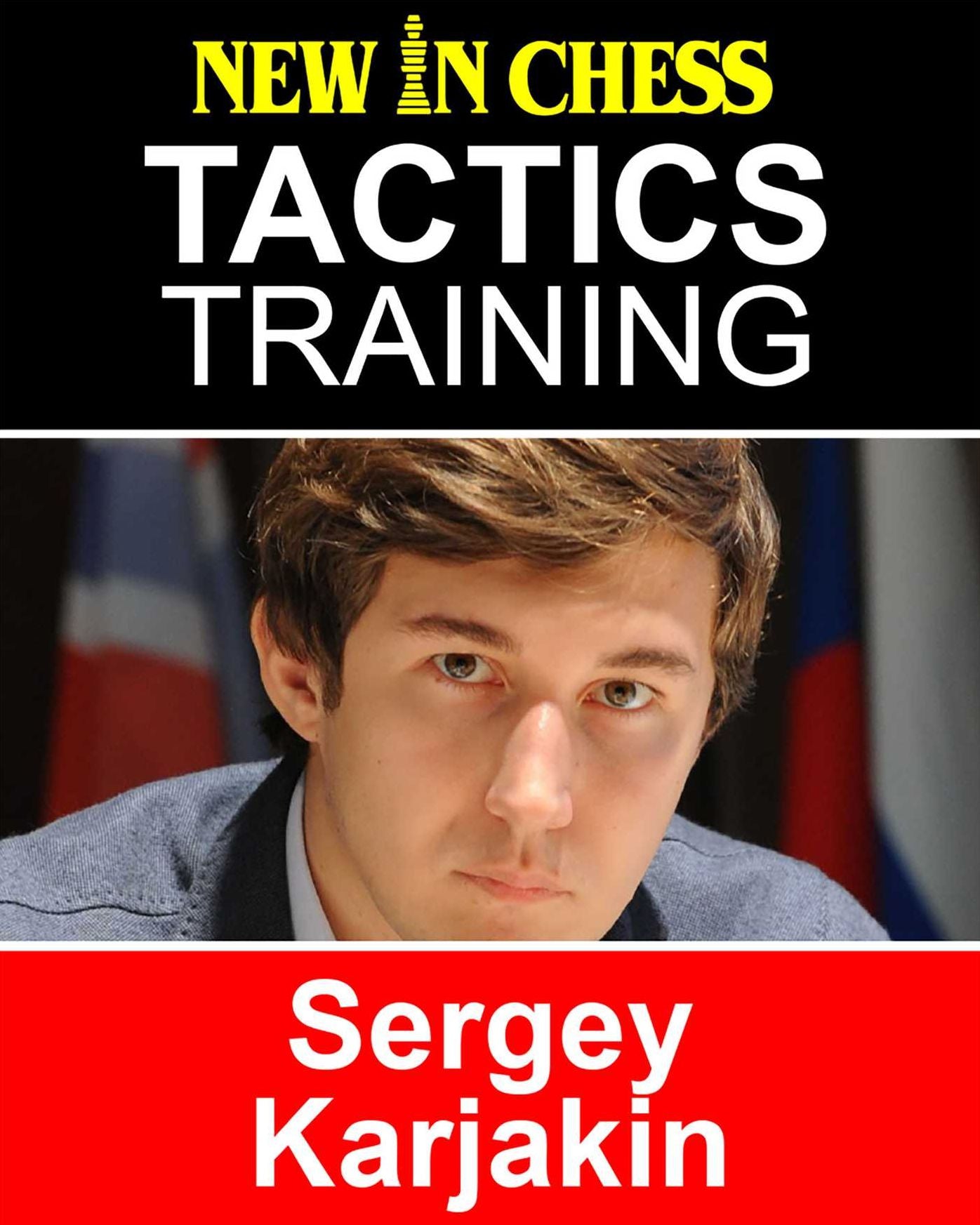 Tactics Training - Sergey Karjakin: How to improve your Chess with Sergey Karjakin and become a Chess Tactics Master