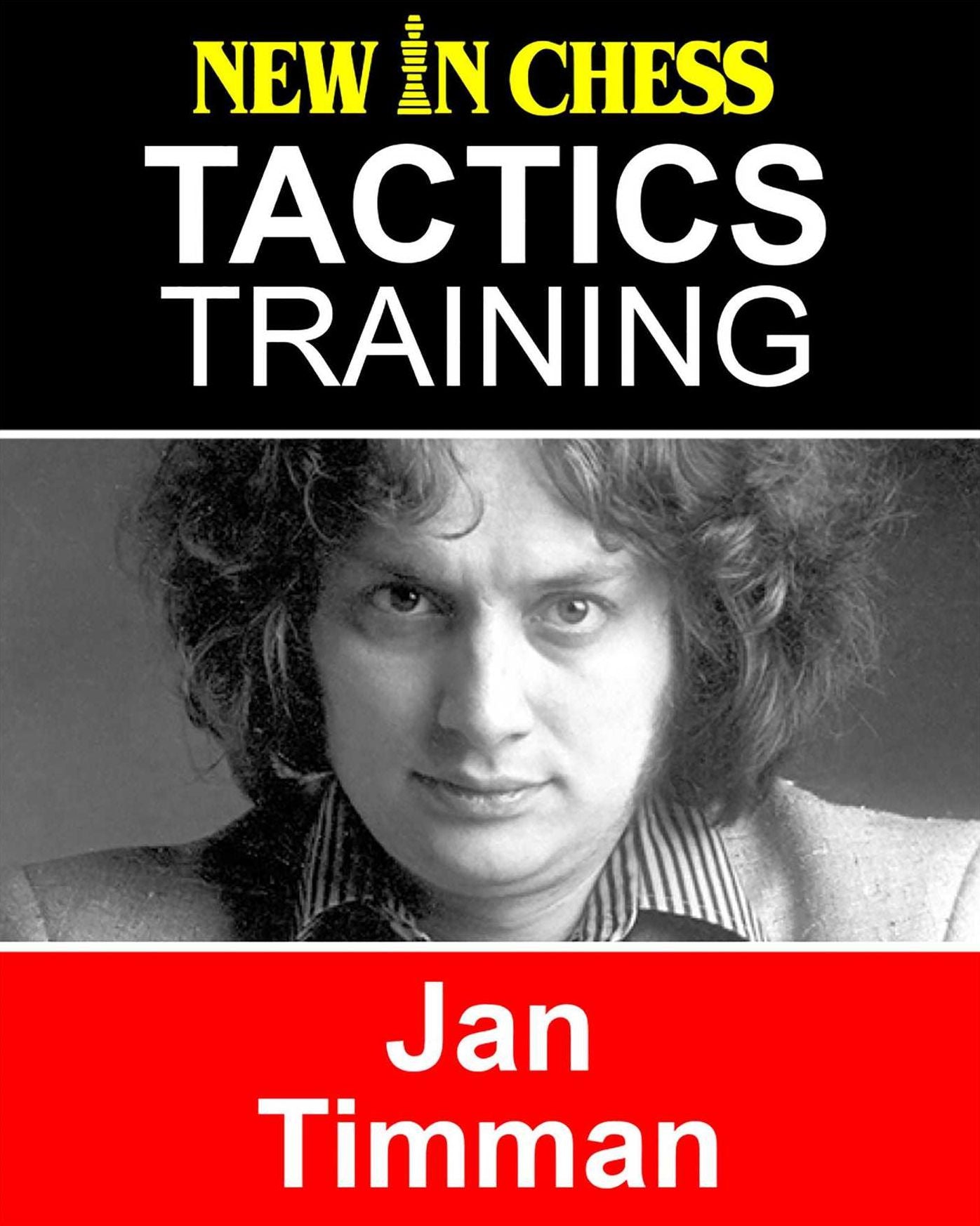 Tactics Training - Jan Timman: How to improve your Chess with Jan Timman and become a Chess Tactics Master