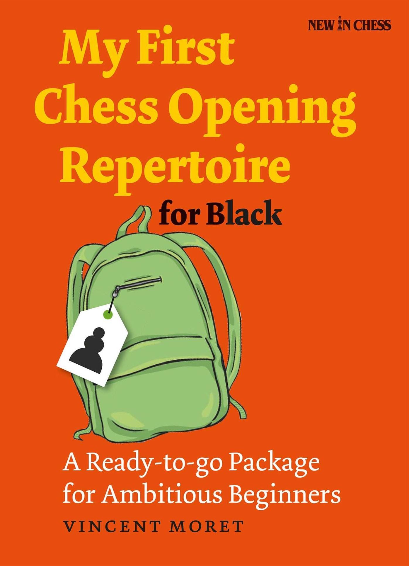 My First Chess Opening Repertoire for Black: A Ready-to-go Package for Ambitious Beginners