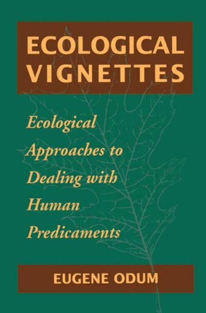 Ecological Vignettes: Ecological Approaches to Dealing with Human Predicaments