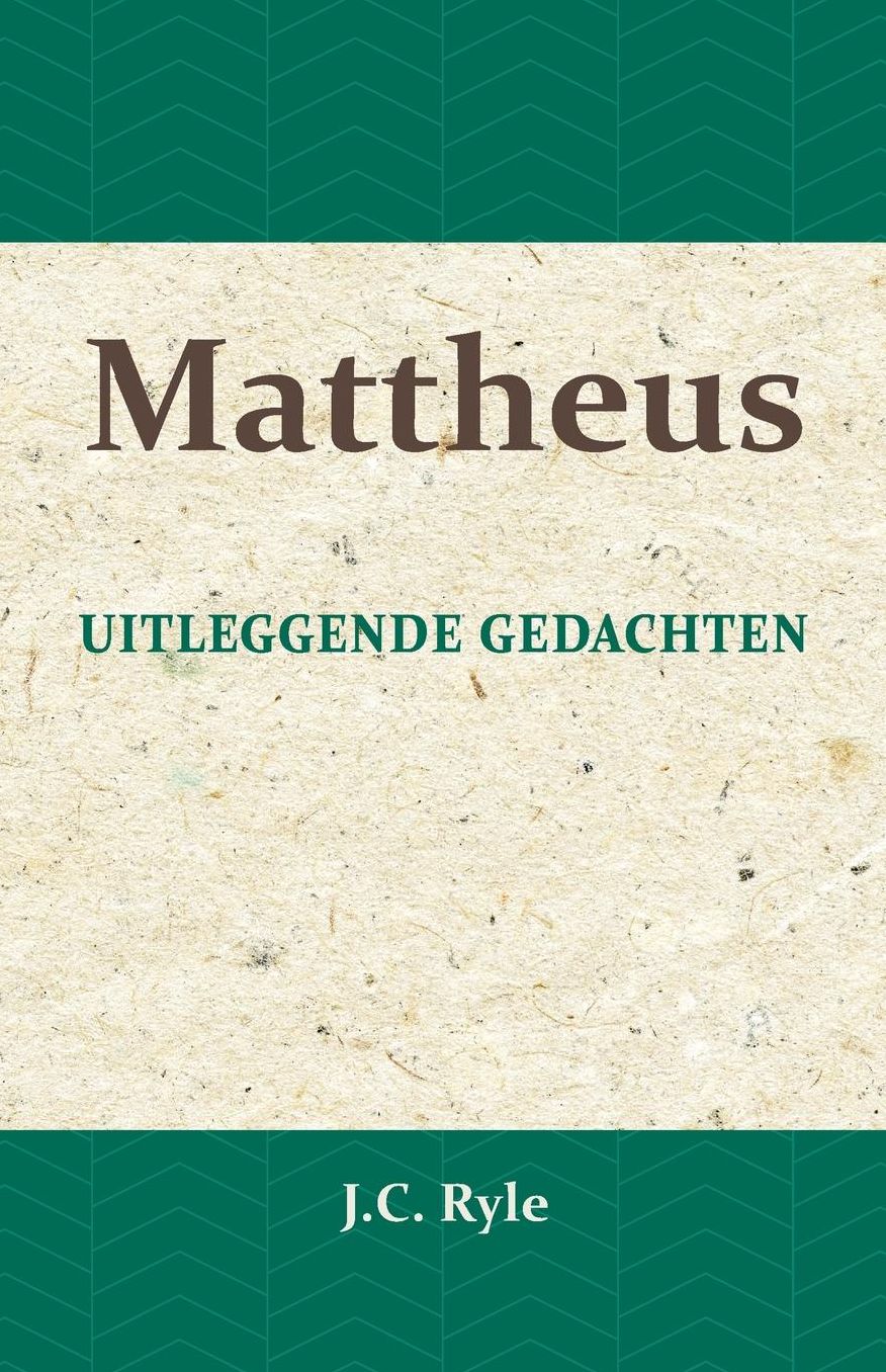 Uitleggende gedachten over het Evangelie van Mattheus