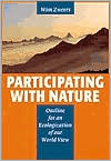 Participating with Nature: Outline for an Ecologization of Our World View