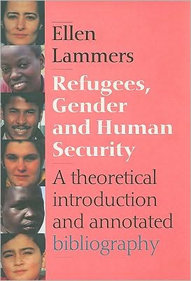 Refugees, Gender and Human Security: A Theoretical Introduction and Annotated Bibliography