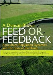 Feed or Feedback: Agriculture, Population Dynamics and the State of the Planet