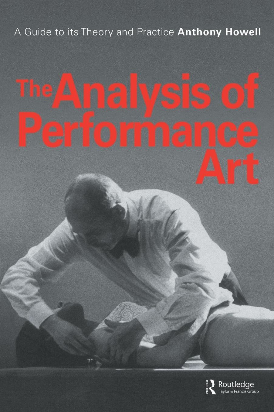 Analysis of Performance Art: A Guide to Its Theory and Practice