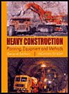 Heavy Construction: Planning, Equipment and Methods