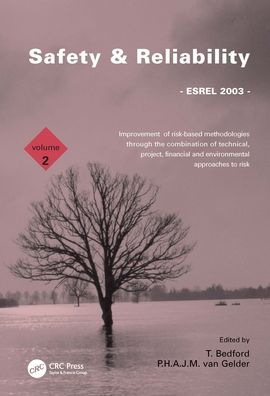 Safety and Reliability, Volume 1: Proceedings of the ESREL 2003 Conference, Maastricht, the Netherlands, 15-18 June 2003