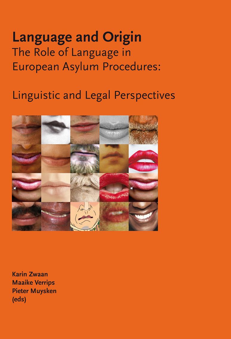 Language and Origin: The Role of Language in European Asylum Procedures: Linguistic and Legal Perspectives