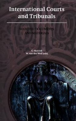 International Courts and Tribunals: Selected Documents and Materials (Second Edition)