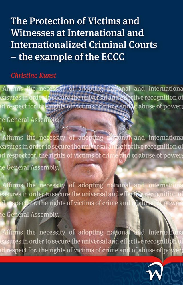 The Protection of Victims and Witnesses at International and Internationalized Criminal Courts - the example of the ECCC: The Example of the ECCC
