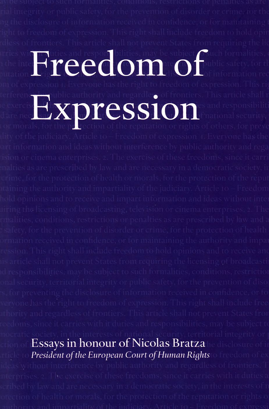 Freedom of Expression: Essays in honour of Nicolas Bratza, President of the European Court of Human Rights
