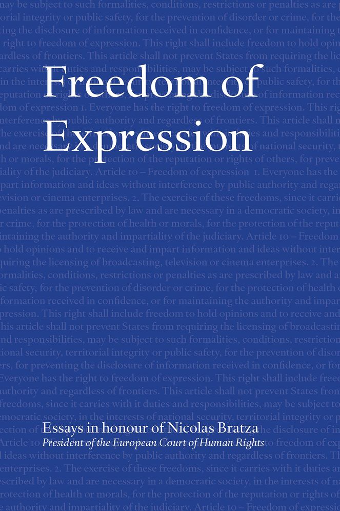 Freedom of Expression: Essays in honour of Nicolas Bratza, President of the European Court of Human Rights