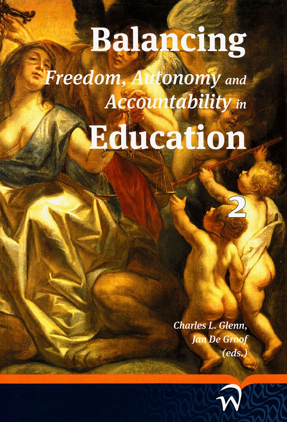 Balancing Freedom, Autonomy and Accountability in Education volume 2