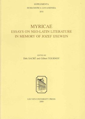 Myricae: Essays on Neo-Latin Literature in Memory of Jozef Ijsewijn